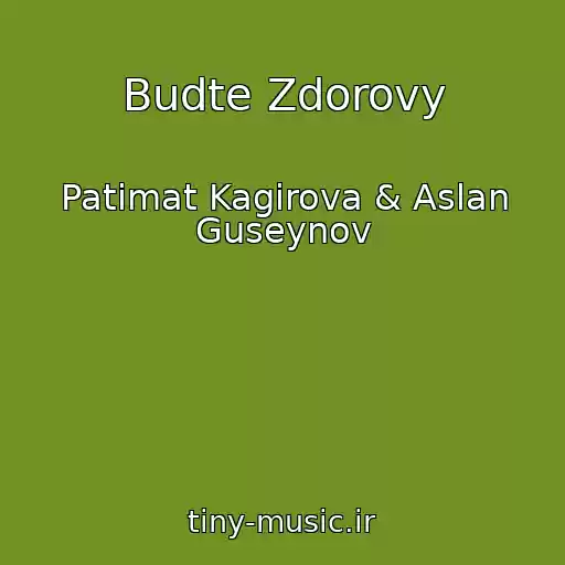 کاور آهنگ Budte Zdorovy از Patimat Kagirova & Aslan Guseynov