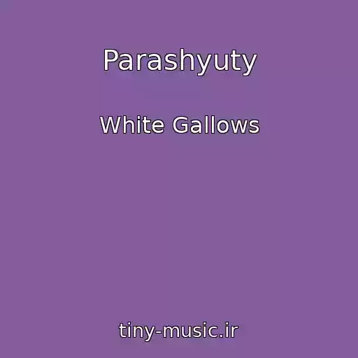 کاور آهنگ Parashyuty از White Gallows