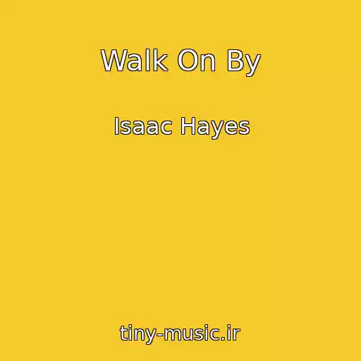 کاور آهنگ Walk On By از Isaac Hayes
