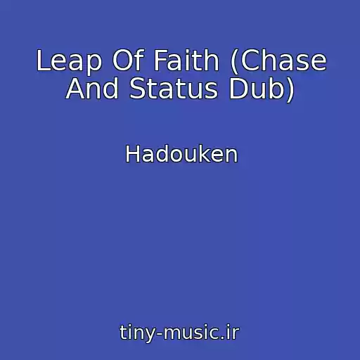 کاور آهنگ Leap Of Faith (Chase And Status Dub) از Hadouken
