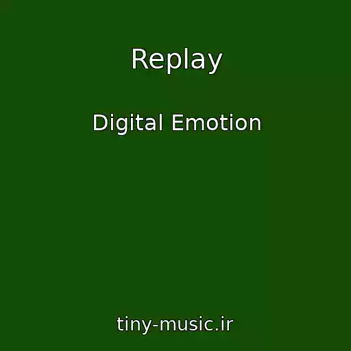 کاور آهنگ Replay از Digital Emotion