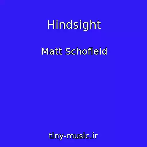 کاور آهنگ Hindsight از Matt Schofield