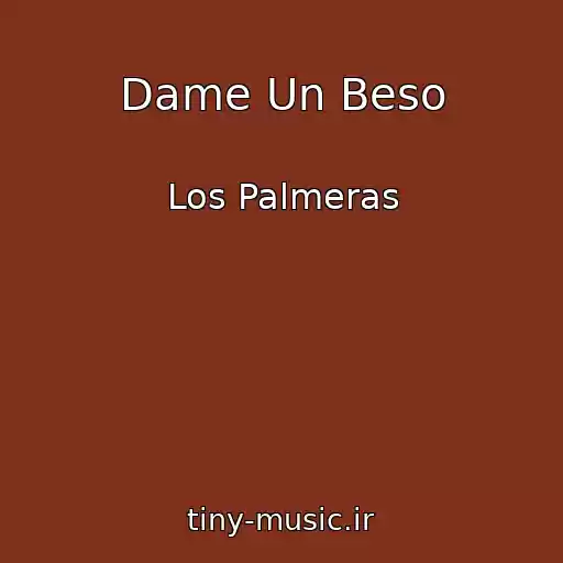 کاور آهنگ Dame Un Beso از Los Palmeras