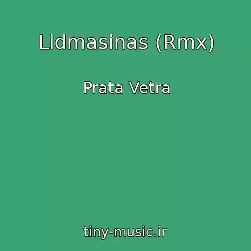 کاور آهنگ Lidmasinas (Rmx) از Prata Vetra