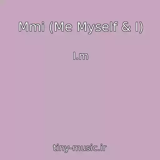 کاور آهنگ Mmi (Me Myself & I) از I.m
