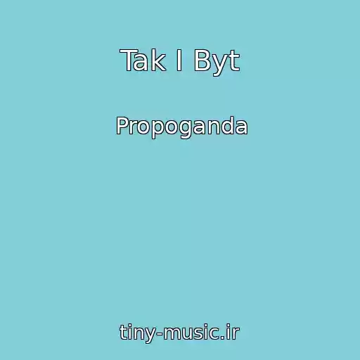 کاور آهنگ Tak I Byt از Propoganda