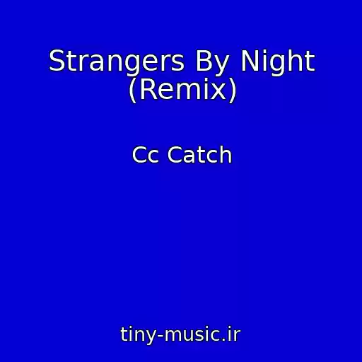 کاور آهنگ Strangers By Night (Remix) از Cc Catch