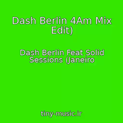 کاور آهنگ Dash Berlin 4Am Mix Edit) از Dash Berlin Feat Solid Sessions (Janeiro