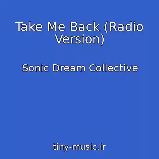 کاور آهنگ Take Me Back (Radio Version) از Sonic Dream Collective