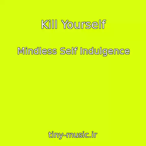 کاور آهنگ Kill Yourself از Mindless Self Indulgence