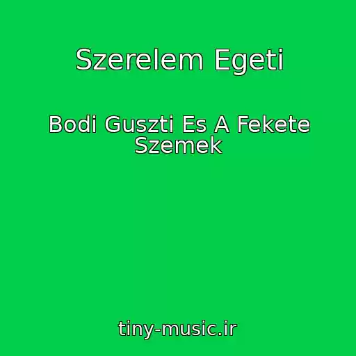 کاور آهنگ Szerelem Egeti از Bodi Guszti Es A Fekete Szemek