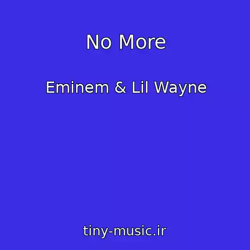 کاور آهنگ No More از Eminem & Lil Wayne
