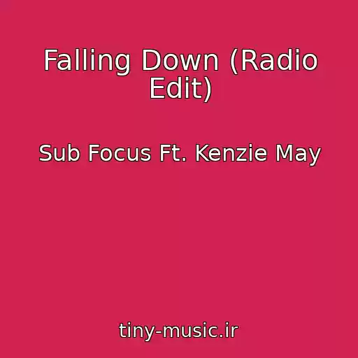 کاور آهنگ Falling Down (Radio Edit) از Sub Focus Ft. Kenzie May