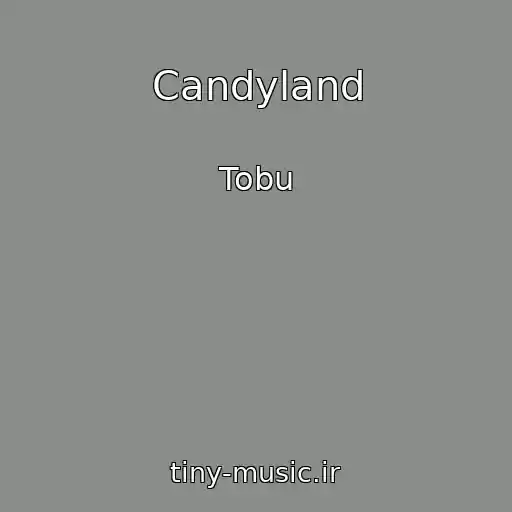 کاور آهنگ Candyland از Tobu
