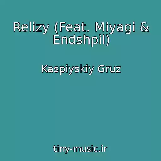 کاور آهنگ Relizy (Feat. Miyagi & Endshpil) از Kaspiyskiy Gruz