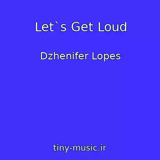کاور آهنگ Let`s Get Loud از Dzhenifer Lopes