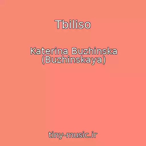 کاور آهنگ Tbiliso از Katerina Buzhinska (Buzhinskaya)