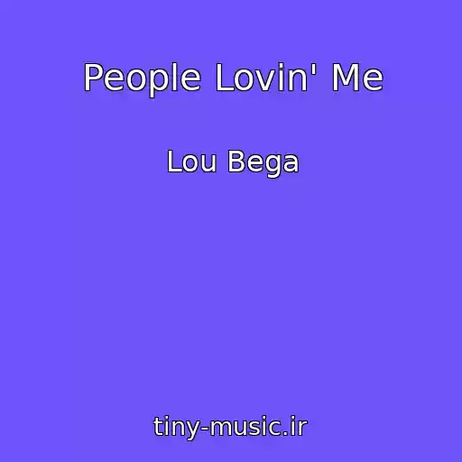 کاور آهنگ People Lovin' Me از Lou Bega