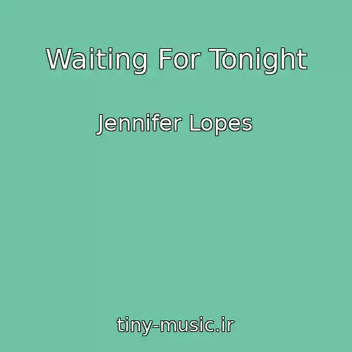 کاور آهنگ Waiting For Tonight از Jennifer Lopes