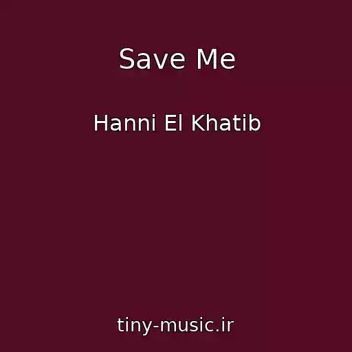 کاور آهنگ Save Me از Hanni El Khatib