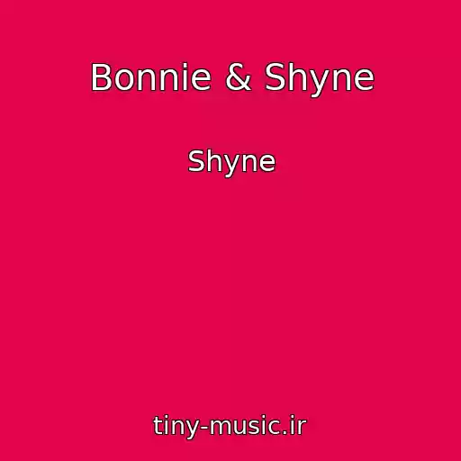 کاور آهنگ Bonnie & Shyne از Shyne