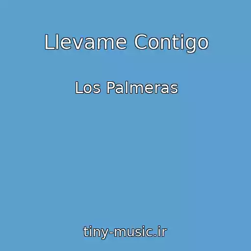کاور آهنگ Llevame Contigo از Los Palmeras