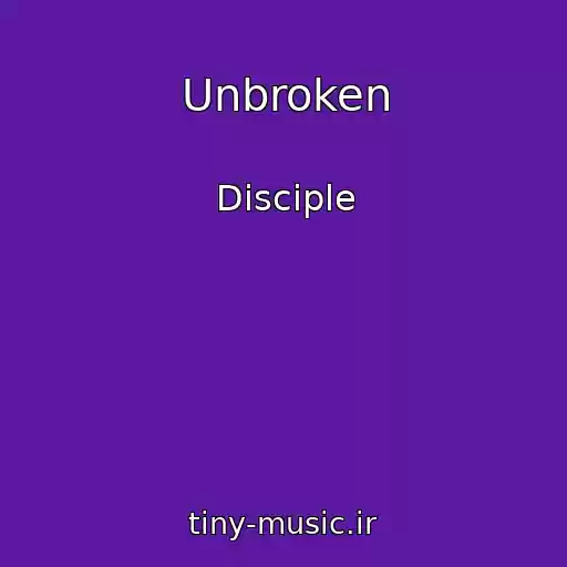 کاور آهنگ Unbroken از Disciple