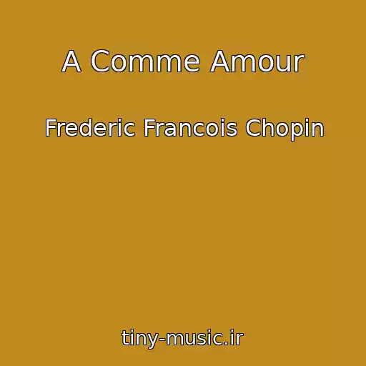 کاور آهنگ A Comme Amour از Frederic Francois Chopin