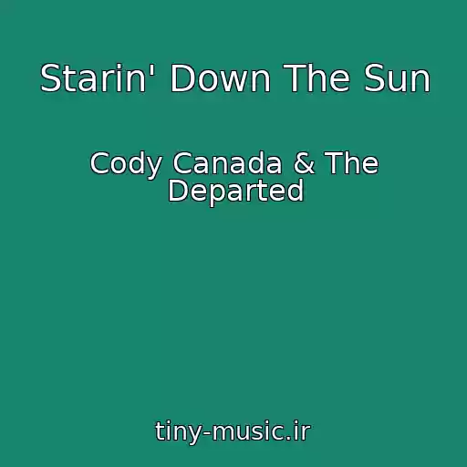 کاور آهنگ Starin' Down The Sun از Cody Canada & The Departed