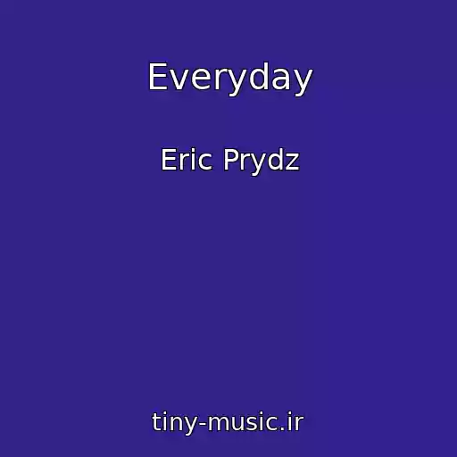 کاور آهنگ Everyday از Eric Prydz