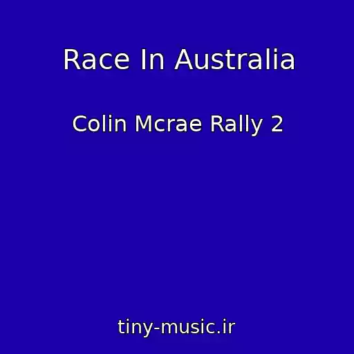 کاور آهنگ Race In Australia از Colin Mcrae Rally 2