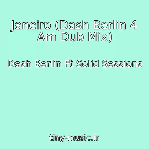 کاور آهنگ Janeiro (Dash Berlin 4 Am Dub Mix) از Dash Berlin Ft Solid Sessions