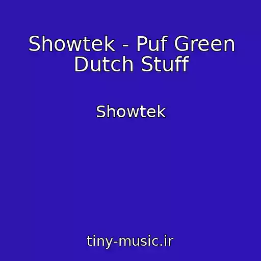 کاور آهنگ Showtek - Puf Green Dutch Stuff از Showtek