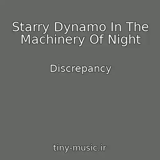 کاور آهنگ Starry Dynamo In The Machinery Of Night از Discrepancy