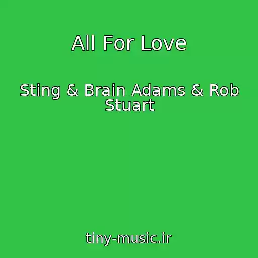 کاور آهنگ All For Love از Sting & Brain Adams & Rob Stuart