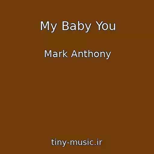 کاور آهنگ My Baby You از Mark Anthony