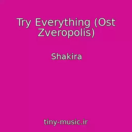 کاور آهنگ Try Everything (Ost Zveropolis) از Shakira
