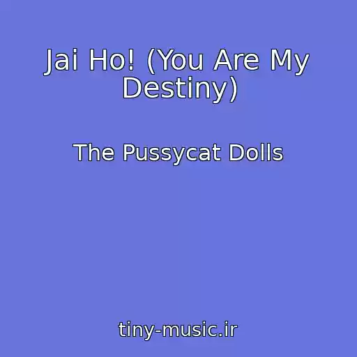 کاور آهنگ Jai Ho! (You Are My Destiny) از The Pussycat Dolls