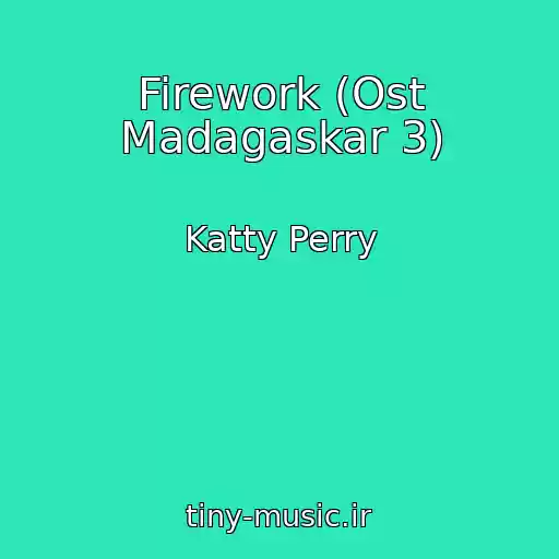 کاور آهنگ Firework (Ost Madagaskar 3) از Katty Perry