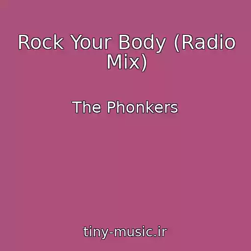 کاور آهنگ Rock Your Body (Radio Mix) از The Phonkers