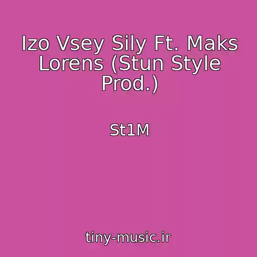 کاور آهنگ Izo Vsey Sily Ft. Maks Lorens (Stun Style Prod.) از St1M