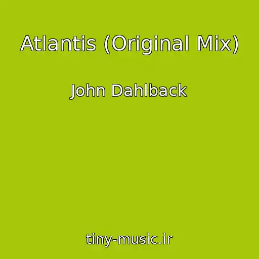 کاور آهنگ Atlantis (Original Mix) از John Dahlback