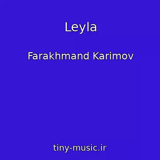 کاور آهنگ Leyla از Farakhmand Karimov