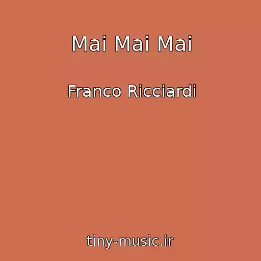 کاور آهنگ Mai Mai Mai از Franco Ricciardi