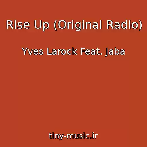کاور آهنگ Rise Up (Original Radio) از Yves Larock Feat. Jaba
