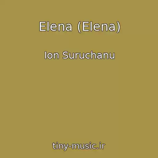 کاور آهنگ Elena (Elena) از Ion Suruchanu