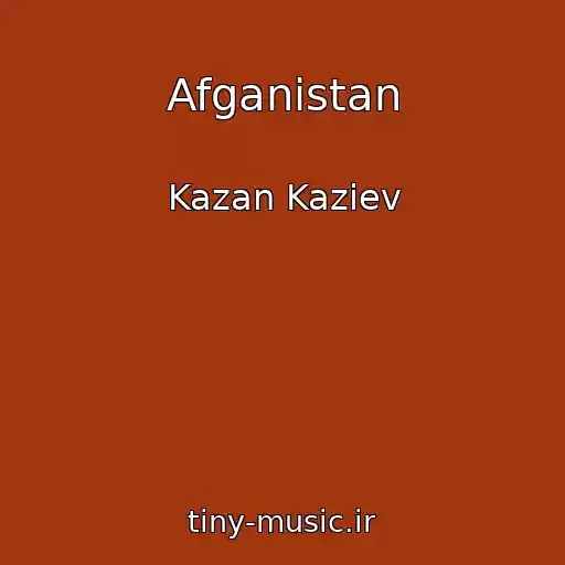 کاور آهنگ Afganistan از Kazan Kaziev