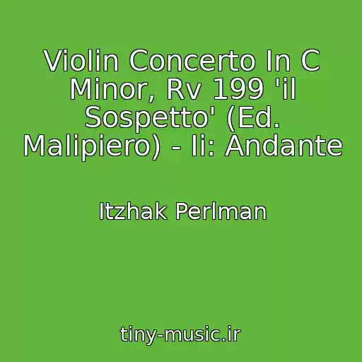 کاور آهنگ Violin Concerto In C Minor, Rv 199 'il Sospetto' (Ed. Malipiero) - Ii: Andante از Itzhak Perlman