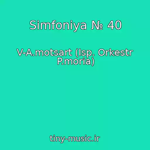 کاور آهنگ Simfoniya № 40 از V-A.motsart (Isp. Orkestr P.moria)
