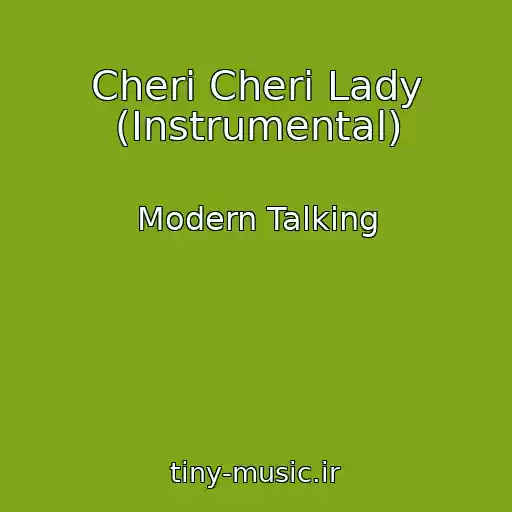 کاور آهنگ Cheri Cheri Lady (Instrumental) از Modern Talking